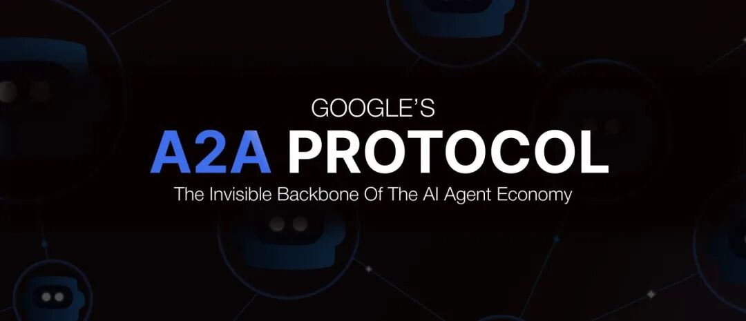 Google's A2A Protocol: The Invisible Backbone of the AI Agent Economy